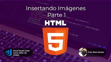HTML   Insertando imágenes Parte 1