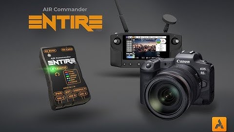 HereLink camera control for Canon EOS R5 via MavCam and Entire