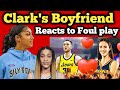 Caitlin clarks boyfriend reacts to foul play on her by angel reese and chennedy carter in the wnba