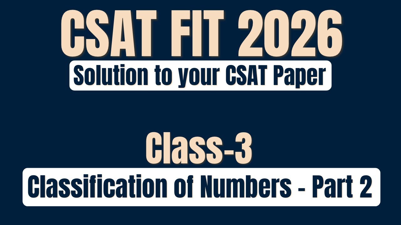 CSAT FIT 2026 - Class 3 || Classification of Numbers - Part 2