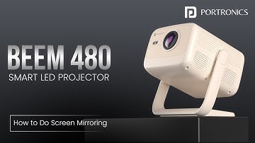 How to do screen mirroring of the Portronics Beem 480 Smart LED Projector