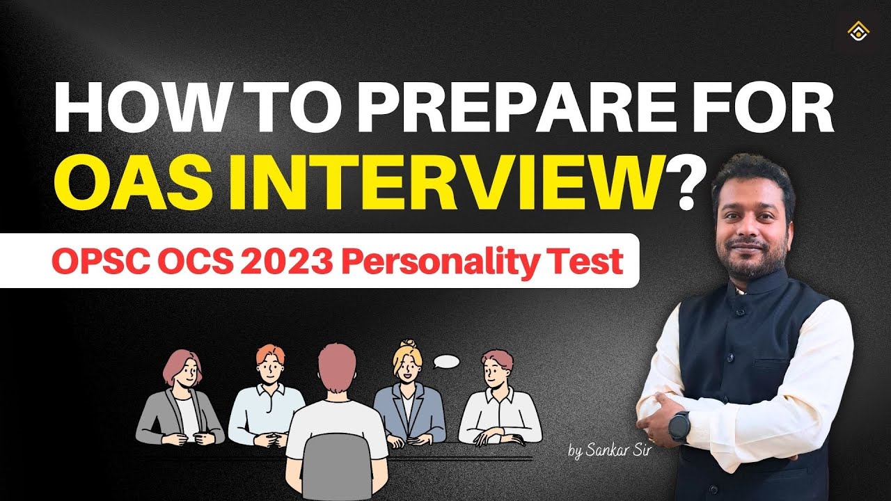 How to Prepare and Be Ready for OAS Interview? OPSC OCS 2023 Personality Test | Sankar Sir