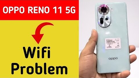 OPPO Reno 11 5G wifi problem solve kaise kare,How to fix wifi problem in OPPO Reno 11 5G