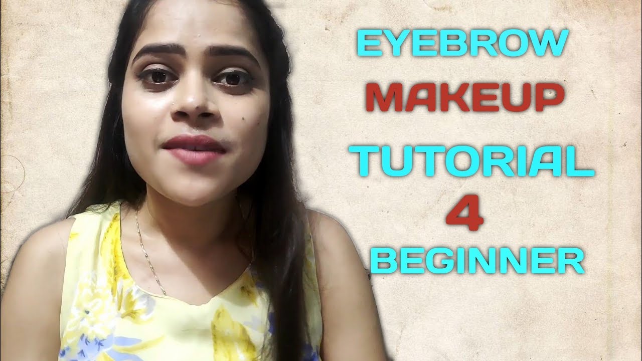 EYEBROW TUTORIAL 4 BEGINNER IN HINDI YouTube