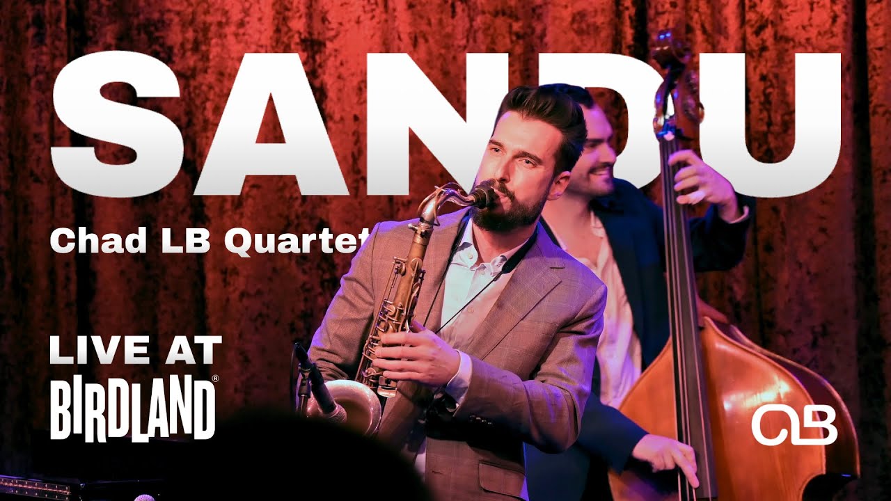 Sandu - Chad LB Quartet Live at Birdland Jazz Club