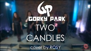 Gorky Park - Two Candles (cover by Rosy)