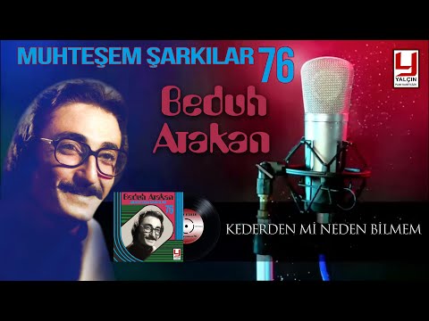 Beduh Atakan - Kederden Mi Neden Bilmem  - Muhteşem Şarkılar 76