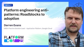 Platform engineering anti-patterns: Roadblocks to adoption - Darren Evans | PlatformCon 2025