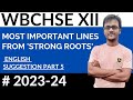 WBCHSE XII English Suggestion 2024 Set 5 || Top 10 Lines From 'Strong Roots' || Ambition Vibes ||