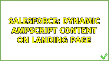 Salesforce: Dynamic AMPscript content on landing page