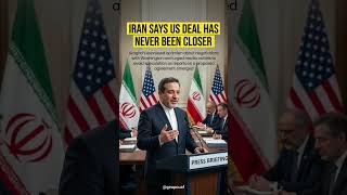 Iran Says US Nuclear Deal Has Never Been Closer | Araghchi Signals Optimism