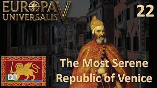 We Continue to War Path l EU5 - The Most Serene Republic of Venice l Ep. 22
