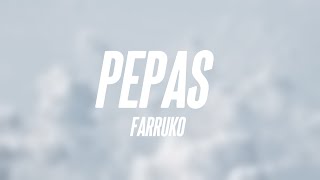 Pepas - Farruko (Lyrics Video) 🪕