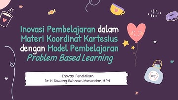 Inovasi Pembelajaran dalam Materi Koordinat Kartesius dengan Model PBL || Inovasi Pendidikan