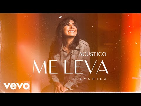 Eyshila – Me Leva (Acústico) [Lyric Video]