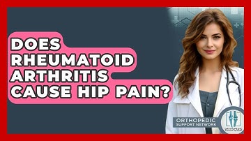 Does Rheumatoid Arthritis Cause Hip Pain? - Orthopedic Support Network
