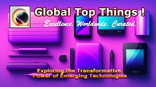 Unleashing the Future: Exploring the Transformative Power of Emerging Technologies #TechRevolution