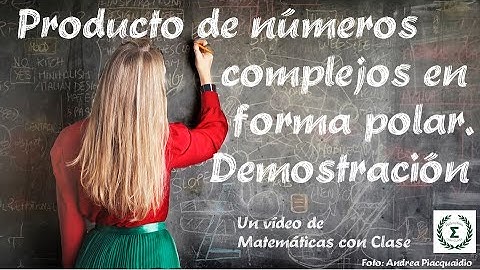 Producto de números complejos en forma polar. Demostración producto en forma polar