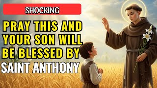 PRAYER FOR YOUR SON A Powerful Miracle to Saint Anthony of Padua for Healing, Protection & Success