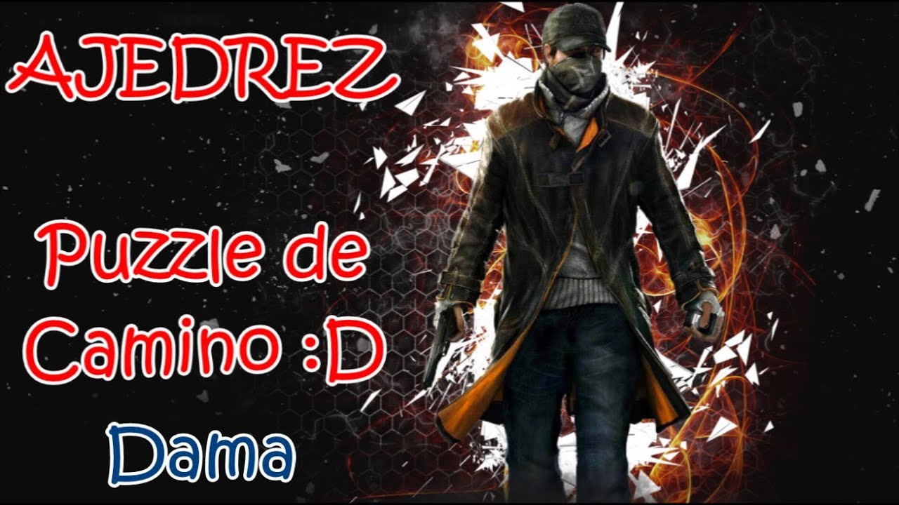 Puzzle de Camino (Watch Dogs) #1 - Dama
