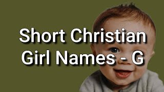 25 Short Christian Girl Names and Meanings, Starting With G @allaboutnames