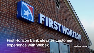 First Horizon Bank delivers elevated customer experience   |   Webex Contact Center