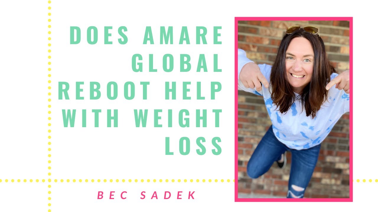 Does Amare Global Reboot Help With Weight Loss Personal Product