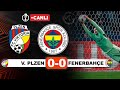 Viktoria Plzen 0-0 Fenerbahçe ⚽ Avrupa Ligi Canlı Maç Özeti