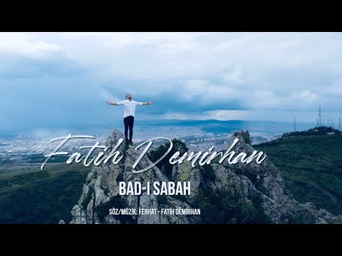 Fatih Demirhan / Bad-ı Sabah