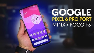 Install Google Pixel 6 Pro PORT On MI 11x, POCO F3, Redmi K40 - Android 12