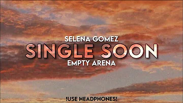Selena Gomez - Single Soon | Empty Arena