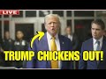 Trump chickens out at his criminal trial