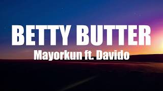 Mayorkun ft Davido - Betty Butter (Lyrics) 🎵