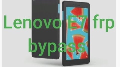Lenovo E7 Google verification account bypass, Tb71041 frp lock