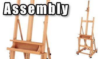 Assembly Instructions - Monterey Multi-Angle Convertible Studio H-Frame Easel