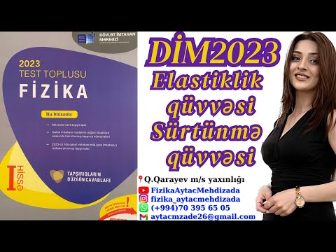 Mail müstəvi üzrə hərəkət. Elastiklik qüvvəsi. Sürtünmə qüvvəsi. DİM 2023 FİZİKA TT