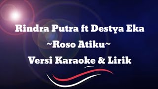 (Karaoke) ROSO ATIKU_Rindra Putra ft Destya Eka_Lirik&Musik