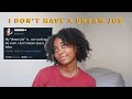 I don't have a dream job