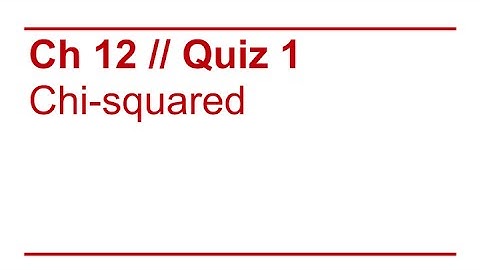 Data Sense 12: Chi-Squared / Quiz Review 1