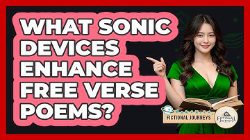 What Sonic Devices Enhance Free Verse Poems? - Fictional Journeys