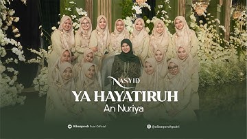 YA HAYATIRUH || AN NURIYA
