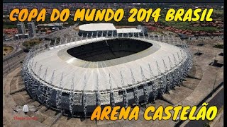 Com Arena Castelão, 11 dos 12 estádios da Copa do Mundo de 2014 já foram  alvos de investigação - Jogada - Diário do Nordeste