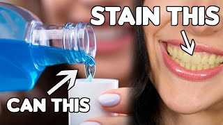 Is Your Mouthwash Staining Your Teeth?