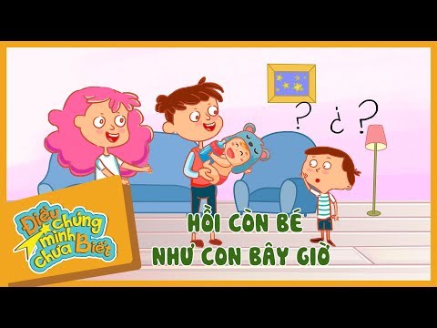 Hồi Còn Bé Như Con Bây Giờ | Điều Chúng Mình Chưa Biết | Hi Pencil Studio