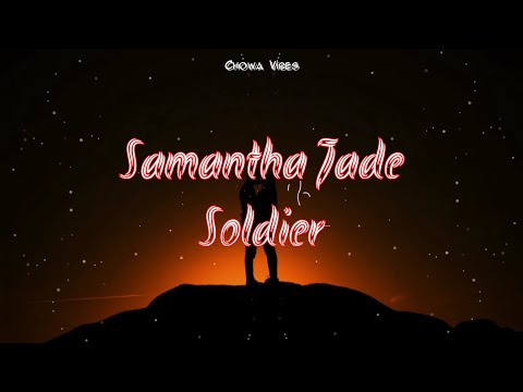 Samantha Jade -Soldier ⬆(Lyrics)⬇