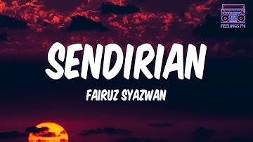Fairuz Syazwan - Sendirian (Lirik)