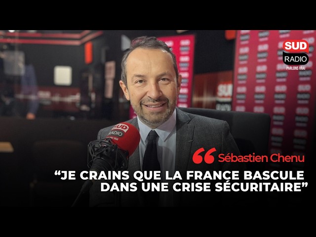 Sébastien Chenu : "Je crains que la France bascule dans une crise sécuritaire"