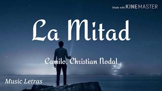 Camilo, Christian Nodal  - La Mitad (Letra) HD