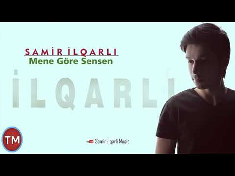 Samir İlqarli 2018  mene gore sensen