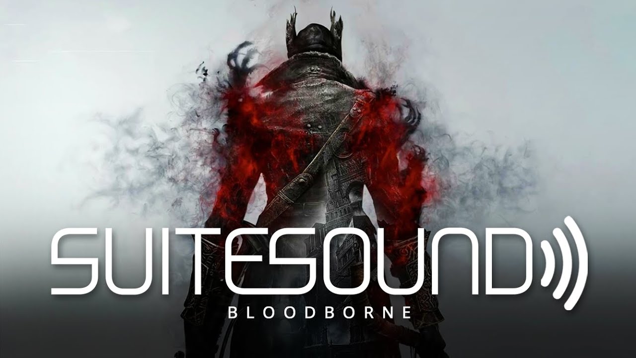 Bloodborne - Ultimate Soundtrack Suite | Ryan Amon, Tsukasa Saitoh